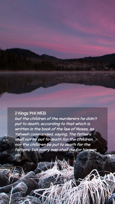 Picture 02 - 2 Kings 14:6 WEB Mobile Phone Wallpaper - but the children of the murderers he didn't put - Mobile Bible Verse Wallpaper