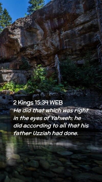 Picture 02 - 2 Kings 15:34 WEB Mobile Phone Wallpaper - He did that which was right in the eyes of - Mobile Bible Verse Wallpaper