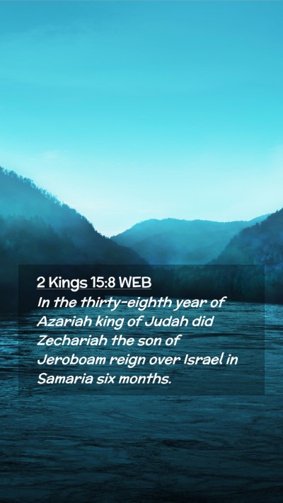 Picture 02 - 2 Kings 15:8 WEB Mobile Phone Wallpaper - In the thirty-eighth year of Azariah king of - Mobile Bible Verse Wallpaper