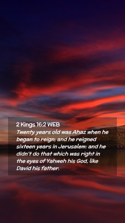 Picture 02 - 2 Kings 16:2 WEB Mobile Phone Wallpaper - Twenty years old was Ahaz when he began to reign; - Mobile Bible Verse Wallpaper