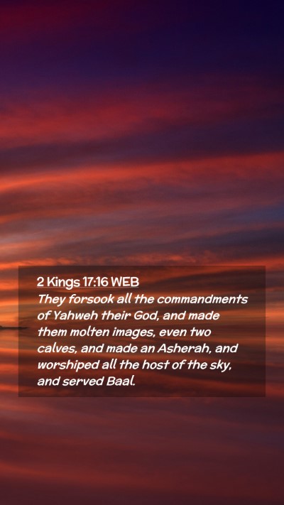 Picture 02 - 2 Kings 17:16 WEB Mobile Phone Wallpaper - They forsook all the commandments of Yahweh their - Mobile Bible Verse Wallpaper