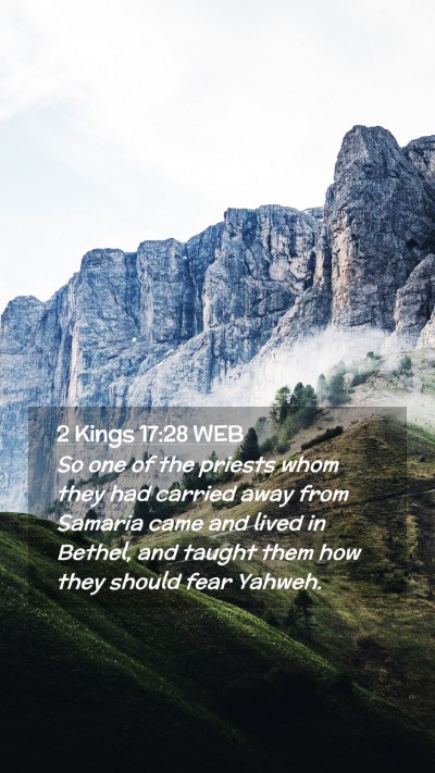 Picture 02 - 2 Kings 17:28 WEB Mobile Phone Wallpaper - So one of the priests whom they had carried away - Mobile Bible Verse Wallpaper