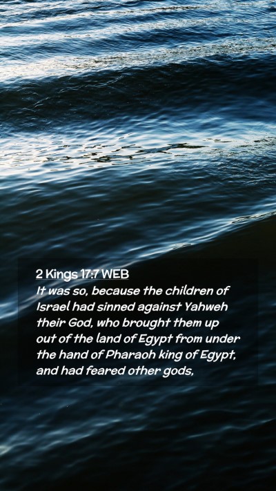Picture 02 - 2 Kings 17:7 WEB Mobile Phone Wallpaper - It was so, because the children of Israel had - Mobile Bible Verse Wallpaper