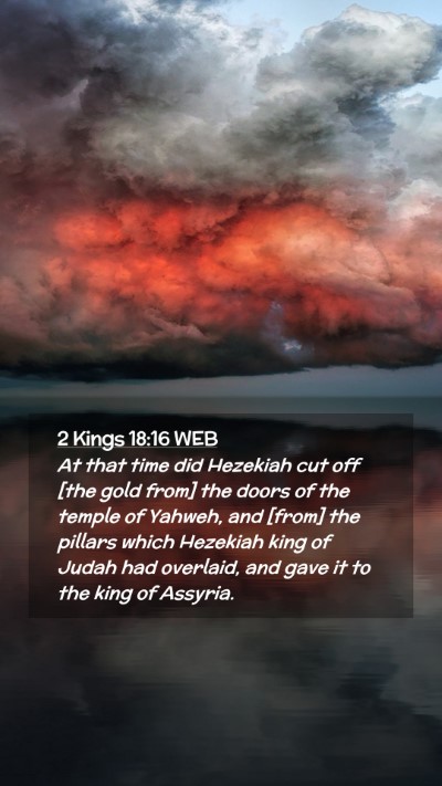 Picture 02 - 2 Kings 18:16 WEB Mobile Phone Wallpaper - At that time did Hezekiah cut off [the gold from] - Mobile Bible Verse Wallpaper
