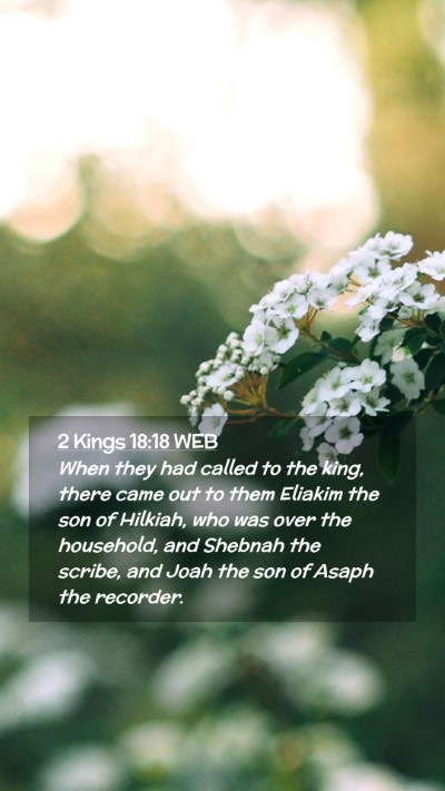 Picture 02 - 2 Kings 18:18 WEB Mobile Phone Wallpaper - When they had called to the king, there came out - Mobile Bible Verse Wallpaper