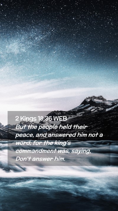 Picture 02 - 2 Kings 18:36 WEB Mobile Phone Wallpaper - But the people held their peace, and answered him - Mobile Bible Verse Wallpaper