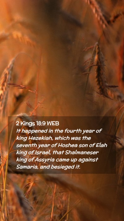 Picture 02 - 2 Kings 18:9 WEB Mobile Phone Wallpaper - It happened in the fourth year of king Hezekiah, - Mobile Bible Verse Wallpaper