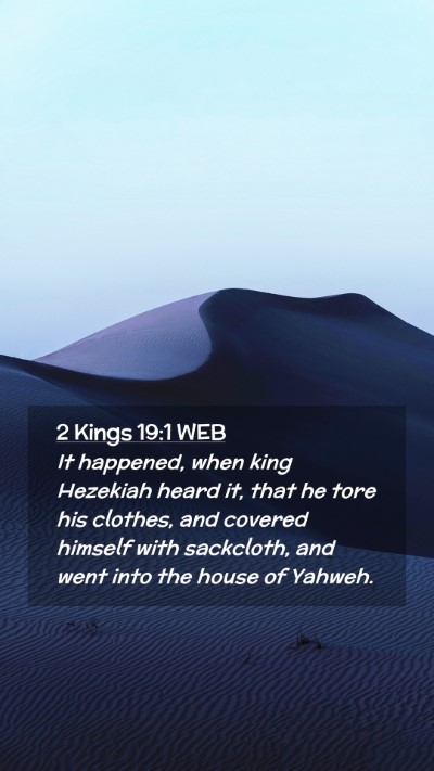 Picture 02 - 2 Kings 19:1 WEB Mobile Phone Wallpaper - It happened, when king Hezekiah heard it, that he - Mobile Bible Verse Wallpaper