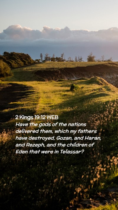 Picture 02 - 2 Kings 19:12 WEB Mobile Phone Wallpaper - Have the gods of the nations delivered them, - Mobile Bible Verse Wallpaper