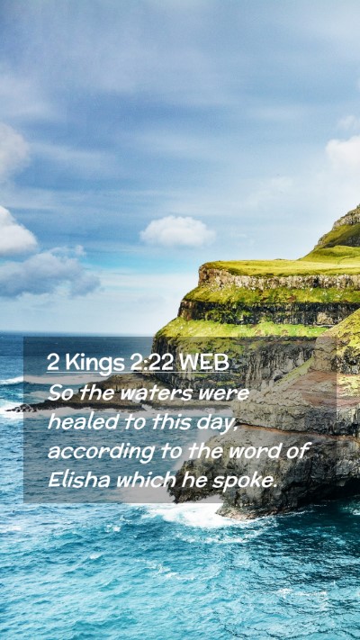 Picture 02 - 2 Kings 2:22 WEB Mobile Phone Wallpaper - So the waters were healed to this day, according - Mobile Bible Verse Wallpaper