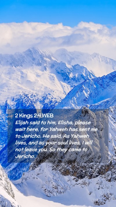 Picture 02 - 2 Kings 2:4 WEB Mobile Phone Wallpaper - Elijah said to him, Elisha, please wait here, for - Mobile Bible Verse Wallpaper