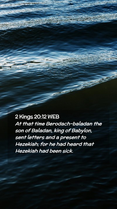 Picture 02 - 2 Kings 20:12 WEB Mobile Phone Wallpaper - At that time Berodach-baladan the son of Baladan, - Mobile Bible Verse Wallpaper