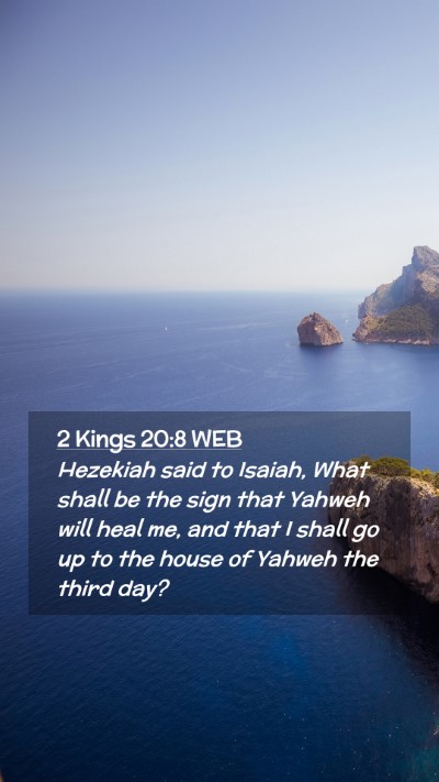 Picture 02 - 2 Kings 20:8 WEB Mobile Phone Wallpaper - Hezekiah said to Isaiah, What shall be the sign - Mobile Bible Verse Wallpaper