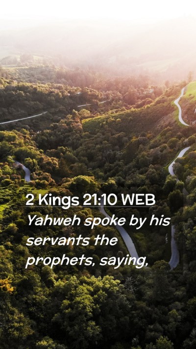 Picture 02 - 2 Kings 21:10 WEB Mobile Phone Wallpaper - Yahweh spoke by his servants the prophets, - Mobile Bible Verse Wallpaper