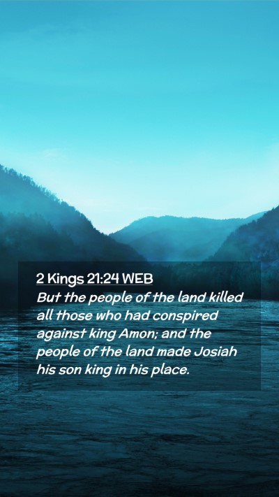 Picture 02 - 2 Kings 21:24 WEB Mobile Phone Wallpaper - But the people of the land killed all those who - Mobile Bible Verse Wallpaper