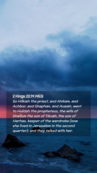 Picture 02 - 2 Kings 22:14 WEB Mobile Phone Wallpaper - So Hilkiah the priest, and Ahikam, and Achbor, - Mobile Bible Verse Wallpaper