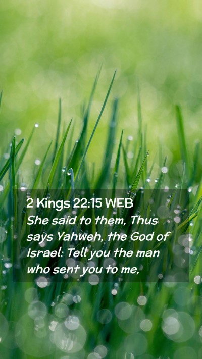 Picture 02 - 2 Kings 22:15 WEB Mobile Phone Wallpaper - She said to them, Thus says Yahweh, the God of - Mobile Bible Verse Wallpaper