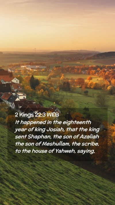 Picture 02 - 2 Kings 22:3 WEB Mobile Phone Wallpaper - It happened in the eighteenth year of king - Mobile Bible Verse Wallpaper