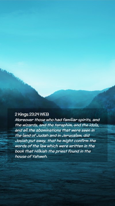 Picture 02 - 2 Kings 23:24 WEB Mobile Phone Wallpaper - Moreover those who had familiar spirits, and the - Mobile Bible Verse Wallpaper