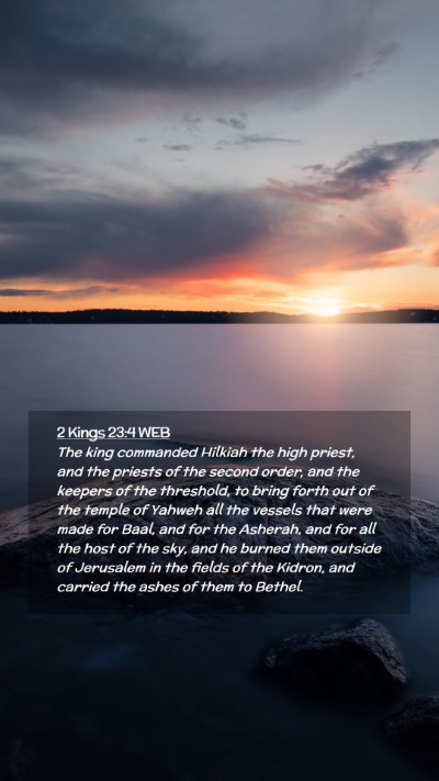 Picture 02 - 2 Kings 23:4 WEB Mobile Phone Wallpaper - The king commanded Hilkiah the high priest, and - Mobile Bible Verse Wallpaper