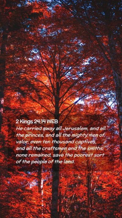Picture 02 - 2 Kings 24:14 WEB Mobile Phone Wallpaper - He carried away all Jerusalem, and all the - Mobile Bible Verse Wallpaper
