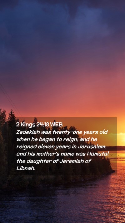 Picture 02 - 2 Kings 24:18 WEB Mobile Phone Wallpaper - Zedekiah was twenty-one years old when he began - Mobile Bible Verse Wallpaper