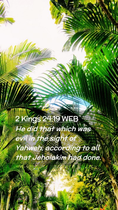 Picture 02 - 2 Kings 24:19 WEB Mobile Phone Wallpaper - He did that which was evil in the sight of - Mobile Bible Verse Wallpaper
