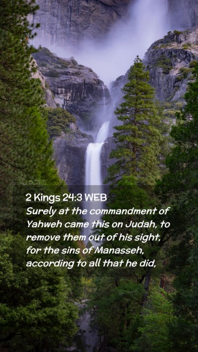 Picture 02 - 2 Kings 24:3 WEB Mobile Phone Wallpaper - Surely at the commandment of Yahweh came this on - Mobile Bible Verse Wallpaper