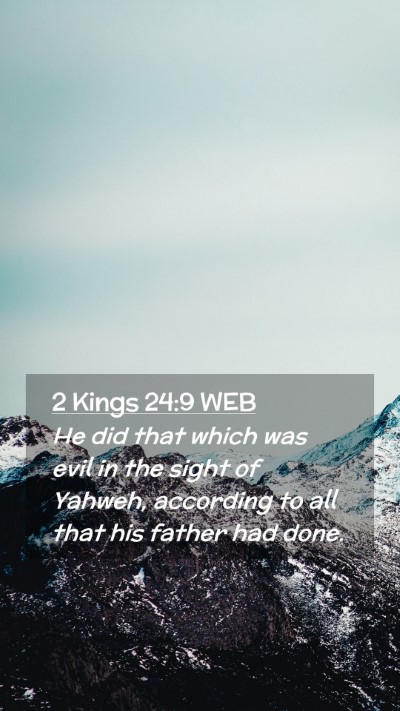 Picture 02 - 2 Kings 24:9 WEB Mobile Phone Wallpaper - He did that which was evil in the sight of - Mobile Bible Verse Wallpaper
