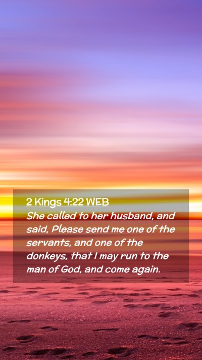 Picture 02 - 2 Kings 4:22 WEB Mobile Phone Wallpaper - She called to her husband, and said, Please send - Mobile Bible Verse Wallpaper