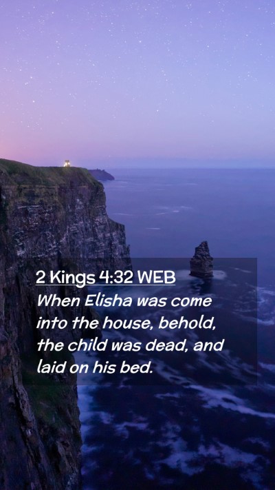 Picture 02 - 2 Kings 4:32 WEB Mobile Phone Wallpaper - When Elisha was come into the house, behold, the - Mobile Bible Verse Wallpaper