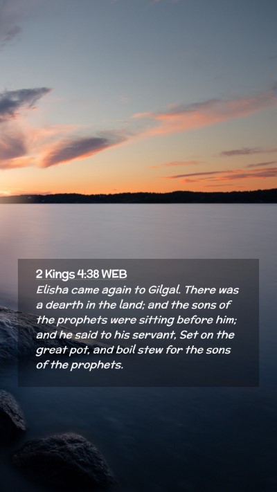 Picture 02 - 2 Kings 4:38 WEB Mobile Phone Wallpaper - Elisha came again to Gilgal. There was a dearth - Mobile Bible Verse Wallpaper
