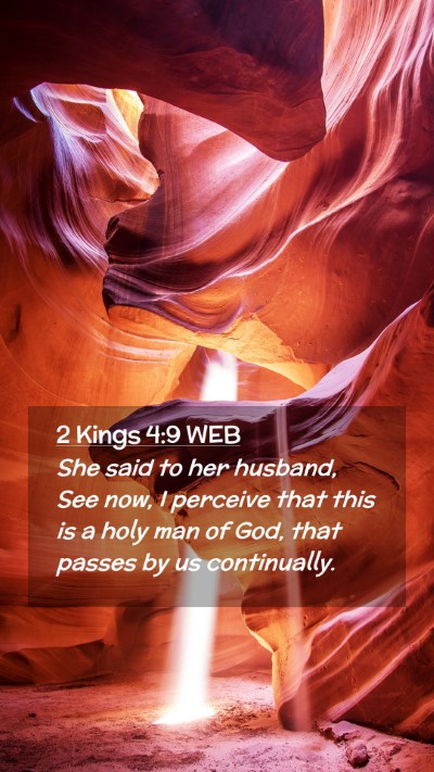 Picture 02 - 2 Kings 4:9 WEB Mobile Phone Wallpaper - She said to her husband, See now, I perceive that - Mobile Bible Verse Wallpaper