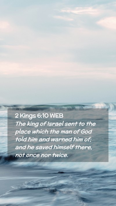 Picture 02 - 2 Kings 6:10 WEB Mobile Phone Wallpaper - The king of Israel sent to the place which the - Mobile Bible Verse Wallpaper
