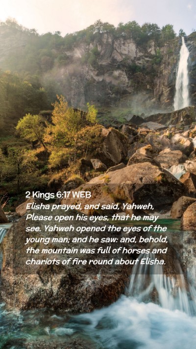 Picture 02 - 2 Kings 6:17 WEB Mobile Phone Wallpaper - Elisha prayed, and said, Yahweh, Please open his - Mobile Bible Verse Wallpaper