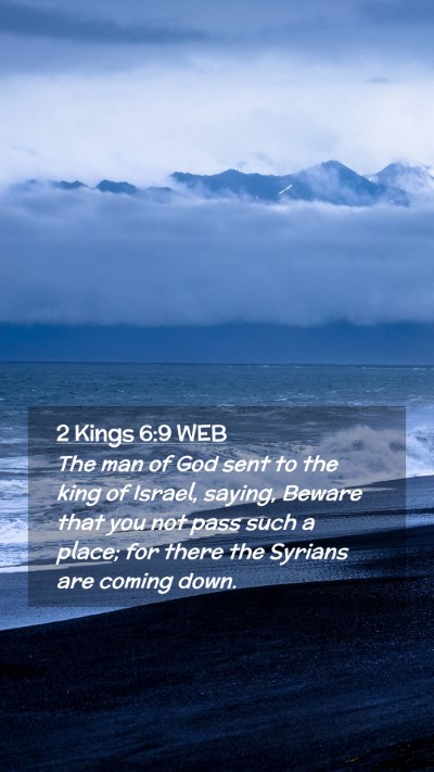 Picture 02 - 2 Kings 6:9 WEB Mobile Phone Wallpaper - The man of God sent to the king of Israel, - Mobile Bible Verse Wallpaper