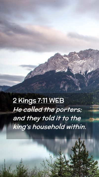 Picture 02 - 2 Kings 7:11 WEB Mobile Phone Wallpaper - He called the porters; and they told it to the - Mobile Bible Verse Wallpaper