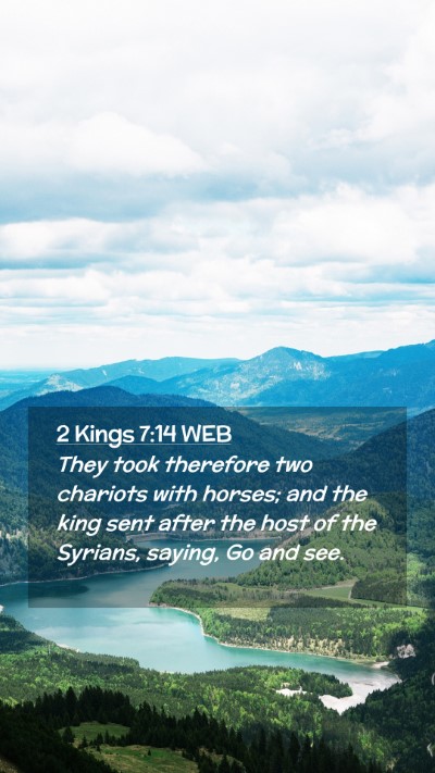 Picture 02 - 2 Kings 7:14 WEB Mobile Phone Wallpaper - They took therefore two chariots with horses; and - Mobile Bible Verse Wallpaper