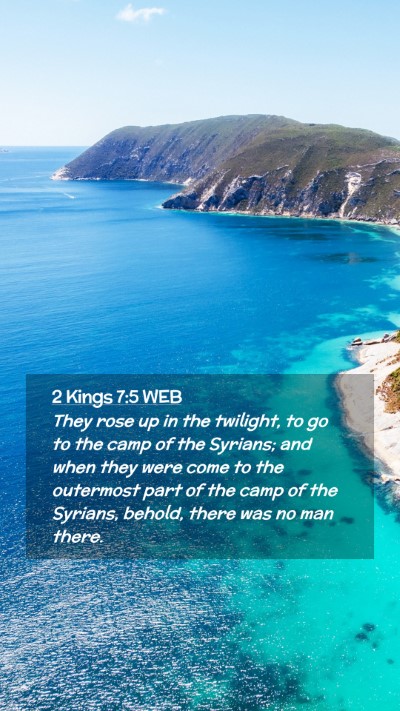 Picture 02 - 2 Kings 7:5 WEB Mobile Phone Wallpaper - They rose up in the twilight, to go to the camp - Mobile Bible Verse Wallpaper