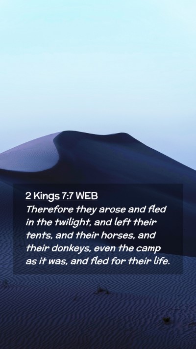 Picture 02 - 2 Kings 7:7 WEB Mobile Phone Wallpaper - Therefore they arose and fled in the twilight, - Mobile Bible Verse Wallpaper