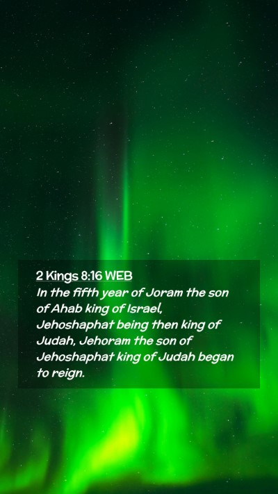 Picture 02 - 2 Kings 8:16 WEB Mobile Phone Wallpaper - In the fifth year of Joram the son of Ahab king - Mobile Bible Verse Wallpaper
