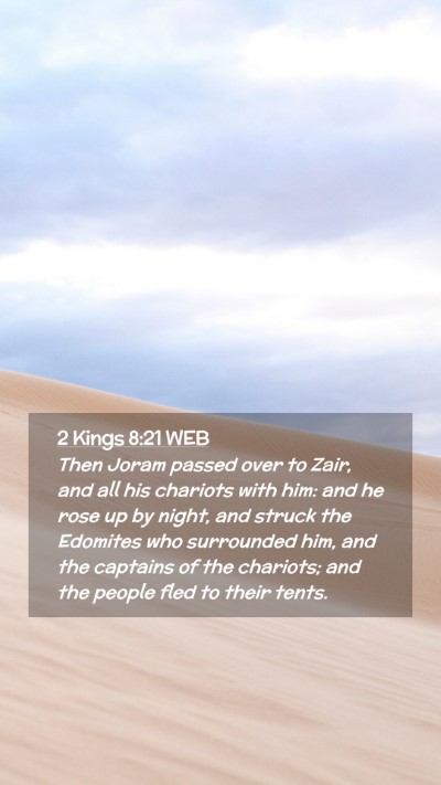 Picture 02 - 2 Kings 8:21 WEB Mobile Phone Wallpaper - Then Joram passed over to Zair, and all his - Mobile Bible Verse Wallpaper