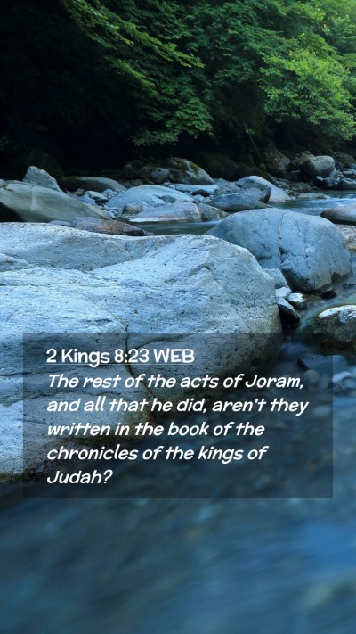 Picture 02 - 2 Kings 8:23 WEB Mobile Phone Wallpaper - The rest of the acts of Joram, and all that he - Mobile Bible Verse Wallpaper