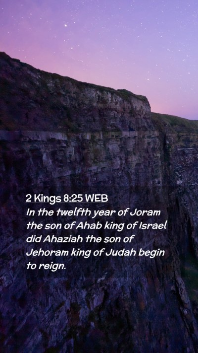 Picture 02 - 2 Kings 8:25 WEB Mobile Phone Wallpaper - In the twelfth year of Joram the son of Ahab king - Mobile Bible Verse Wallpaper
