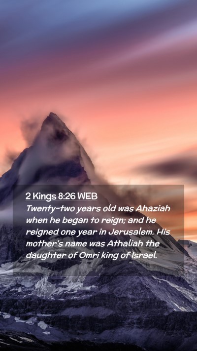 Picture 02 - 2 Kings 8:26 WEB Mobile Phone Wallpaper - Twenty-two years old was Ahaziah when he began to - Mobile Bible Verse Wallpaper