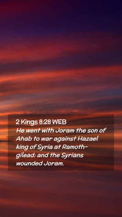 Picture 02 - 2 Kings 8:28 WEB Mobile Phone Wallpaper - He went with Joram the son of Ahab to war against - Mobile Bible Verse Wallpaper