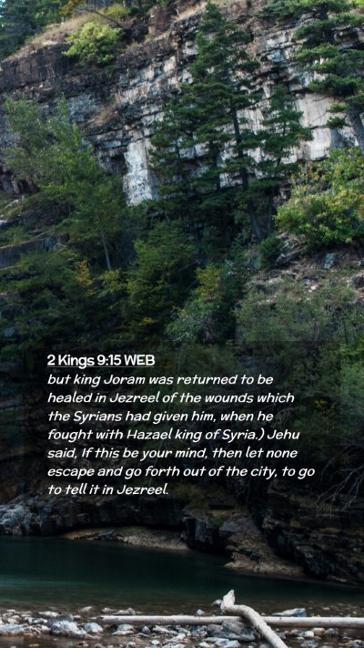 Picture 02 - 2 Kings 9:15 WEB Mobile Phone Wallpaper - but king Joram was returned to be healed in - Mobile Bible Verse Wallpaper