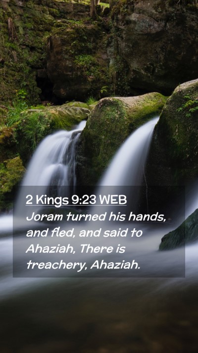 Picture 02 - 2 Kings 9:23 WEB Mobile Phone Wallpaper - Joram turned his hands, and fled, and said to - Mobile Bible Verse Wallpaper