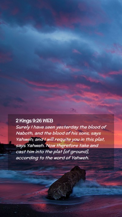 Picture 02 - 2 Kings 9:26 WEB Mobile Phone Wallpaper - Surely I have seen yesterday the blood of Naboth, - Mobile Bible Verse Wallpaper