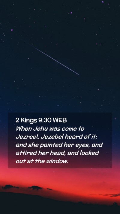 Picture 02 - 2 Kings 9:30 WEB Mobile Phone Wallpaper - When Jehu was come to Jezreel, Jezebel heard of - Mobile Bible Verse Wallpaper